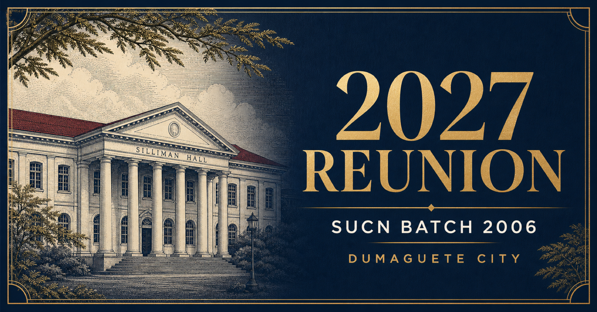2027 Reunion for SUCN Batch 2006 in Dumaguete City, featuring Silliman Hall
